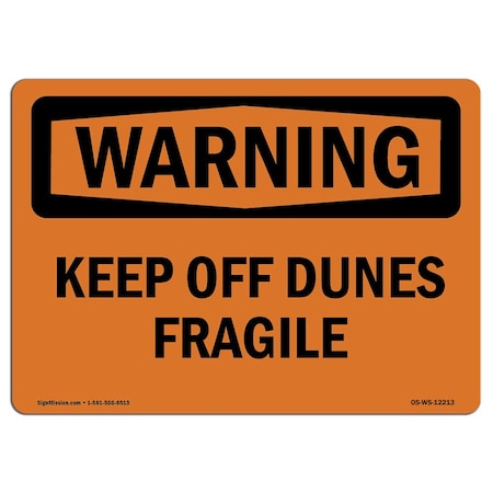 Signmission OSHA WARNING Sign, Keep Off Dunes Fragile, 24in X 18in Aluminum, 18" W, 24" L, Landscape OS-WS-A-1824-L-12213